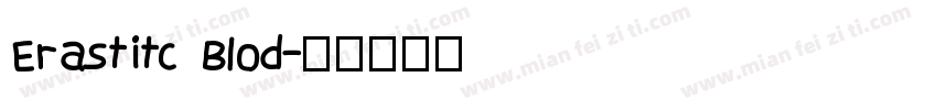 Erastitc Blod字体转换